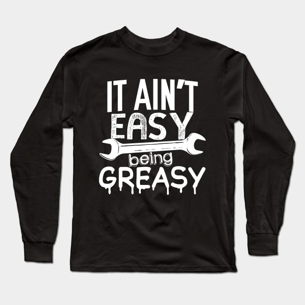 It Ain't Easy Being Greasy Long Sleeve T-Shirt by giovanniiiii